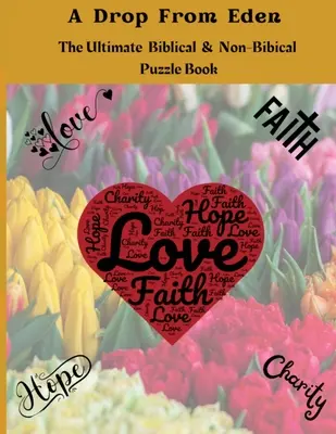 O picătură din Eden: Cea mai bună carte de puzzle biblic și nebiblic - A Drop From Eden: The Ultimate Biblical and Non-Bibical Puzzle Book