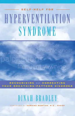 Self-Help pentru sindromul de hiperventilație: Recunoașterea și corectarea tulburării de model respirator - Self-Help for Hyperventilation Syndrome: Recognizing and Correcting Your Breathing Pattern Disorder