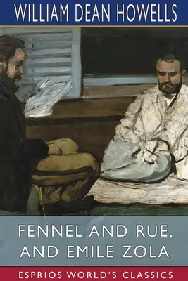 Fennel și Rue, și Emile Zola (Esprios Classics) - Fennel and Rue, and Emile Zola (Esprios Classics)