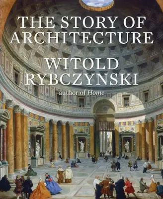 Povestea arhitecturii - The Story of Architecture