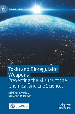 Arme cu toxine și bioregulatori: Prevenirea utilizării abuzive a științelor chimice și ale vieții - Toxin and Bioregulator Weapons: Preventing the Misuse of the Chemical and Life Sciences