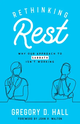 Rethinking Rest: De ce abordarea noastră față de sabat nu funcționează - Rethinking Rest: Why Our Approach to Sabbath Isn't Working