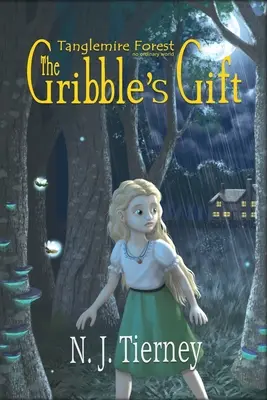 Darul lui Gribble: Pădurea Tanglemire O lume obișnuită - The Gribble's Gift: Tanglemire Forest No Ordinary World