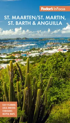 Fodor's Infocus St. Maarten/St. Martin, St. Barth și Anguilla - Fodor's Infocus St. Maarten/St. Martin, St. Barth & Anguilla