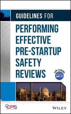 Linii directoare pentru efectuarea de analize de siguranță eficiente înainte de demarare - Guidelines for Performing Effective Pre-Startup Safety Reviews