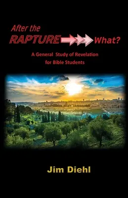 După răpire →→→→ Ce? Un studiu general al Apocalipsei pentru studenții Bibliei - After the Rapture →→→ What?: A General Study of Revelation for Bible Students