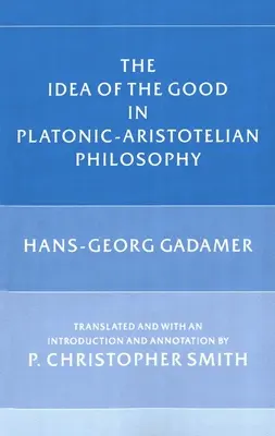 Ideea de bine în filosofia platonico-aristotelică - The Idea of the Good in Platonic-Aristotelian Philosophy