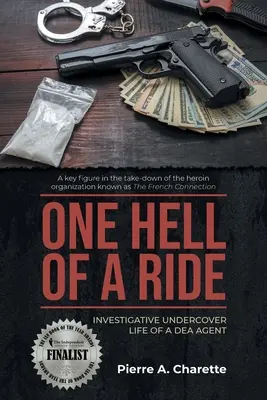 One Hell of a Ride: Ancheta sub acoperire a unui agent DEA - One Hell of a Ride: Investigative Undercover Life of a DEA Agent