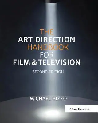Manualul de regie artistică pentru film și televiziune - The Art Direction Handbook for Film & Television