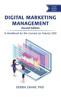 Managementul marketingului digital, ediția a doua: Un manual pentru actualul (sau viitorul) CEO - Digital Marketing Management, Second Edition: A Handbook for the Current (or Future) CEO
