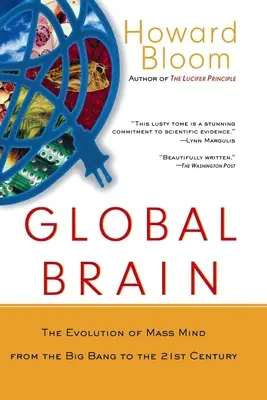 Creierul global: The Evolution of Mass Mind from the Big Bang to the 21st Century (Evoluția minții de masă de la Big Bang până în secolul XXI) - Global Brain: The Evolution of Mass Mind from the Big Bang to the 21st Century