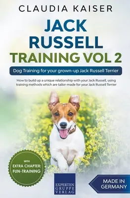 Dresaj Jack Russell Vol 2 - Dresaj canin pentru terrierul tău Jack Russell adult - Jack Russell Training Vol 2 - Dog Training for Your Grown-up Jack Russell Terrier