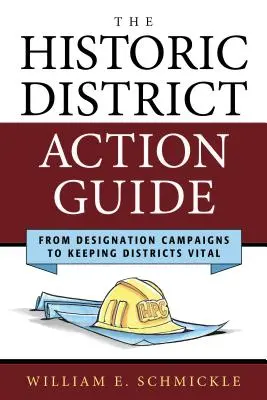 Ghidul de acțiune pentru districtele istorice: De la campaniile de desemnare la menținerea vitalității districtelor - The Historic District Action Guide: From Designation Campaigns to Keeping Districts Vital