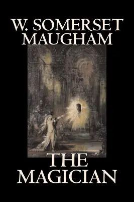 Magicianul de W. Somerset Maugham, Horror, Clasici, Literar - The Magician by W. Somerset Maugham, Horror, Classics, Literary