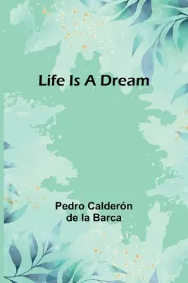 Viața este un vis - Life Is a Dream
