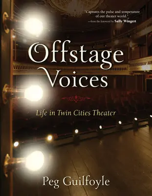 Offstage Voices: Viața în teatrul Twin Cities - Offstage Voices: Life in Twin Cities Theater