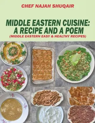 Middle Eastern Cuisine: O colecție de rețete gătite și servite în Liban, Iordania, Siria și Turcia - Middle Eastern Cuisine: A Collection of Recipes Cooked and Served in Lebanon, Jordan, Syria, and Turkey