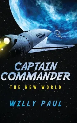 Căpitanul Comandor: Lumea Nouă - Captain Commander: The New World