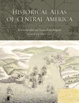 Atlas istoric al Americii Centrale - Historical Atlas of Central America