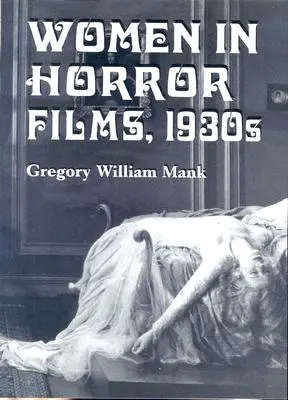 Femei în filmele de groază, anii 1930 - Women in Horror Films, 1930s