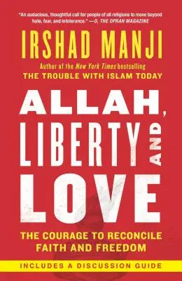 Allah, libertate și iubire: Curajul de a reconcilia credința și libertatea - Allah, Liberty and Love: The Courage to Reconcile Faith and Freedom