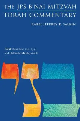 Balak (Numeri 22: 2-25:9) și Haftarah (Mica 5:6-6:8): Comentariul JPS B'Nai Mitzvah Tora - Balak (Numbers 22: 2-25:9) and Haftarah (Micah 5:6-6:8): The JPS B'Nai Mitzvah Torah Commentary