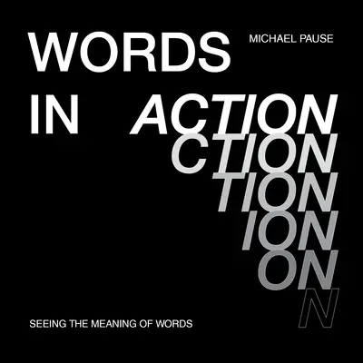 Cuvinte în acțiune: Vederea sensului cuvintelor - Words in Action: Seeing the Meaning of Words