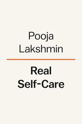 Îngrijirea reală de sine: Un program transformativ pentru redefinirea stării de bine (cristalele, curățările și băile cu bule nu sunt incluse) - Real Self-Care: A Transformative Program for Redefining Wellness (Crystals, Cleanses, and Bubble Baths Not Included)