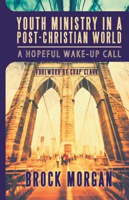 Pastorația tinerilor într-o lume post-creștină: Un apel la trezire plin de speranță - Youth Ministry in a Post-Christian World: A Hopeful Wake-Up Call