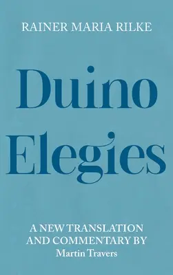 Elegii din Duino: O nouă traducere și comentariu - Duino Elegies: A New Translation and Commentary