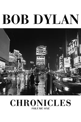 Cronicile lui Bob Dylan - Bob Dylan Chronicles