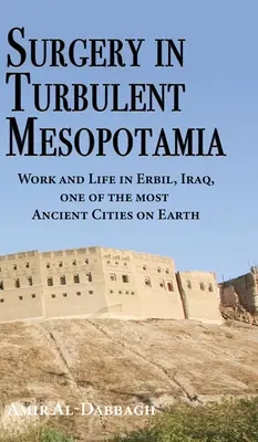 Chirurgie în Turbulenta Mesopotamie - Surgery in Turbulent Mesopotamia
