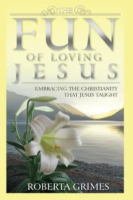 Plăcerea de a-L iubi pe Iisus - The Fun of Loving Jesus