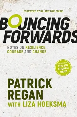 Bouncing Forwards: Note despre reziliență, curaj și schimbare - Bouncing Forwards: Notes on Resilience, Courage and Change