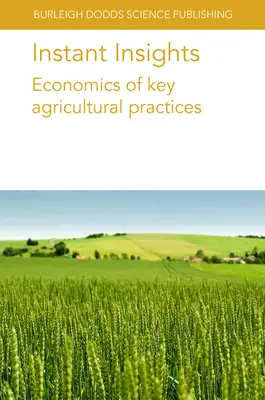 Instant Insights: Economia practicilor agricole cheie - Instant Insights: Economics of Key Agricultural Practices