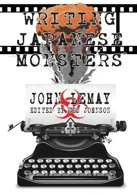 Scrierea monștrilor japonezi: From the Files of The Big Book of Japanese Giant Monster Movies - Writing Japanese Monsters: From the Files of The Big Book of Japanese Giant Monster Movies