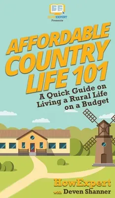 Affordable Country Life 101: Un ghid rapid pentru a trăi o viață rurală cu un buget - Affordable Country Life 101: A Quick Guide on Living a Rural Life on a Budget