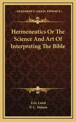 Hermeneutica sau știința și arta interpretării Bibliei - Hermeneutics or the Science and Art of Interpreting the Bible