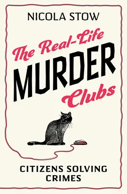 Cluburile crimelor din viața reală: Cetățeni care rezolvă crime adevărate - The Real-Life Murder Clubs: Citizens Solving True Crimes