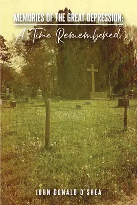 Amintirile Marii Depresiuni: Un timp rememorat - Memories of the Great Depression: A Time Remembered