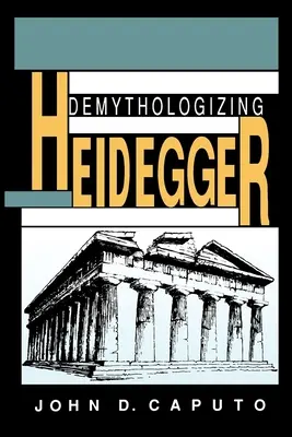 Demitologizarea lui Heidegger - Demythologizing Heidegger