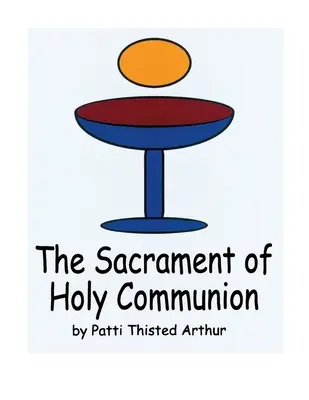 Sacramentul Sfintei Împărtășanii - The Sacrament of Holy Communion