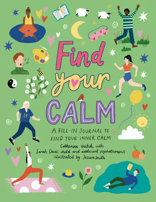 Găsește-ți calmul: Un jurnal de completat pentru a-ți liniști mintea agitată - Find Your Calm: A Fill-In Journal to Quiet Your Busy Mind
