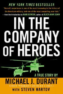 În compania eroilor: Povestea personală din spatele Black Hawk Down - In the Company of Heroes: The Personal Story Behind Black Hawk Down