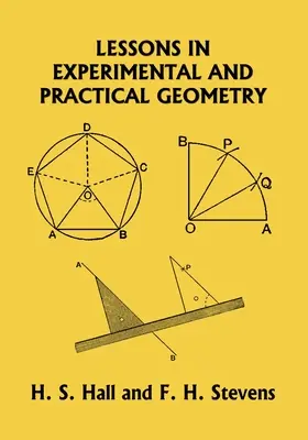 Lecții de geometrie experimentală și practică (Clasicii de ieri) [Lessons in Experimental and Practical Geometry (Yesterday's Classics) - Lessons in Experimental and Practical Geometry (Yesterday's Classics)