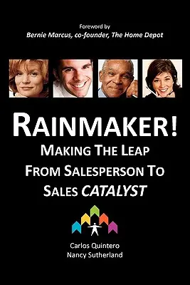 Rainmaker! Efectuarea saltului de la vânzător la catalizator al vânzărilor - Rainmaker! Making the Leap from Salesperson to Sales Catalyst