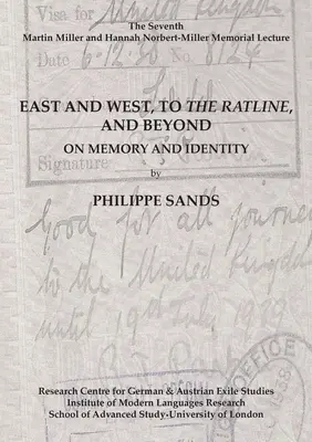 Estul și Vestul, până la Linia Șobolanului, și dincolo: Despre memorie și identitate - East and West, to The Ratline, and Beyond: On Memory and Identity