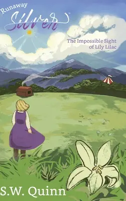 Runaway Silver: Vederea imposibilă a lui Lily Lilac - Runaway Silver: The Impossible Sight of Lily Lilac