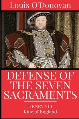 Apărarea celor șapte sacramente - Defence of the Seven Sacraments