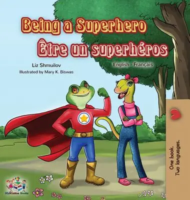 Being a Superhero tre un superhros: English French Bilingual Book
